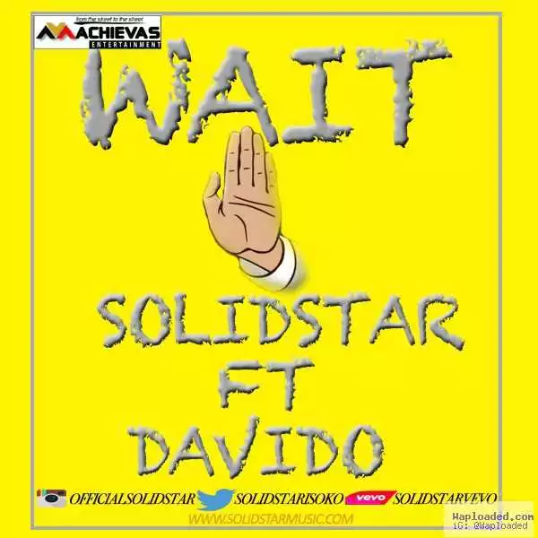Solidstar - Wait ft. Davido | Official Version